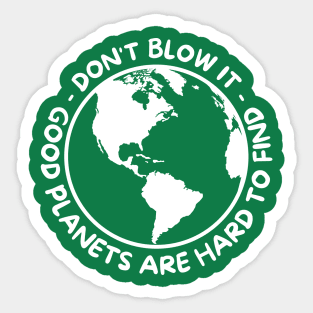 Don't Blow It - Good Planets Are Hard To Find - White Sticker